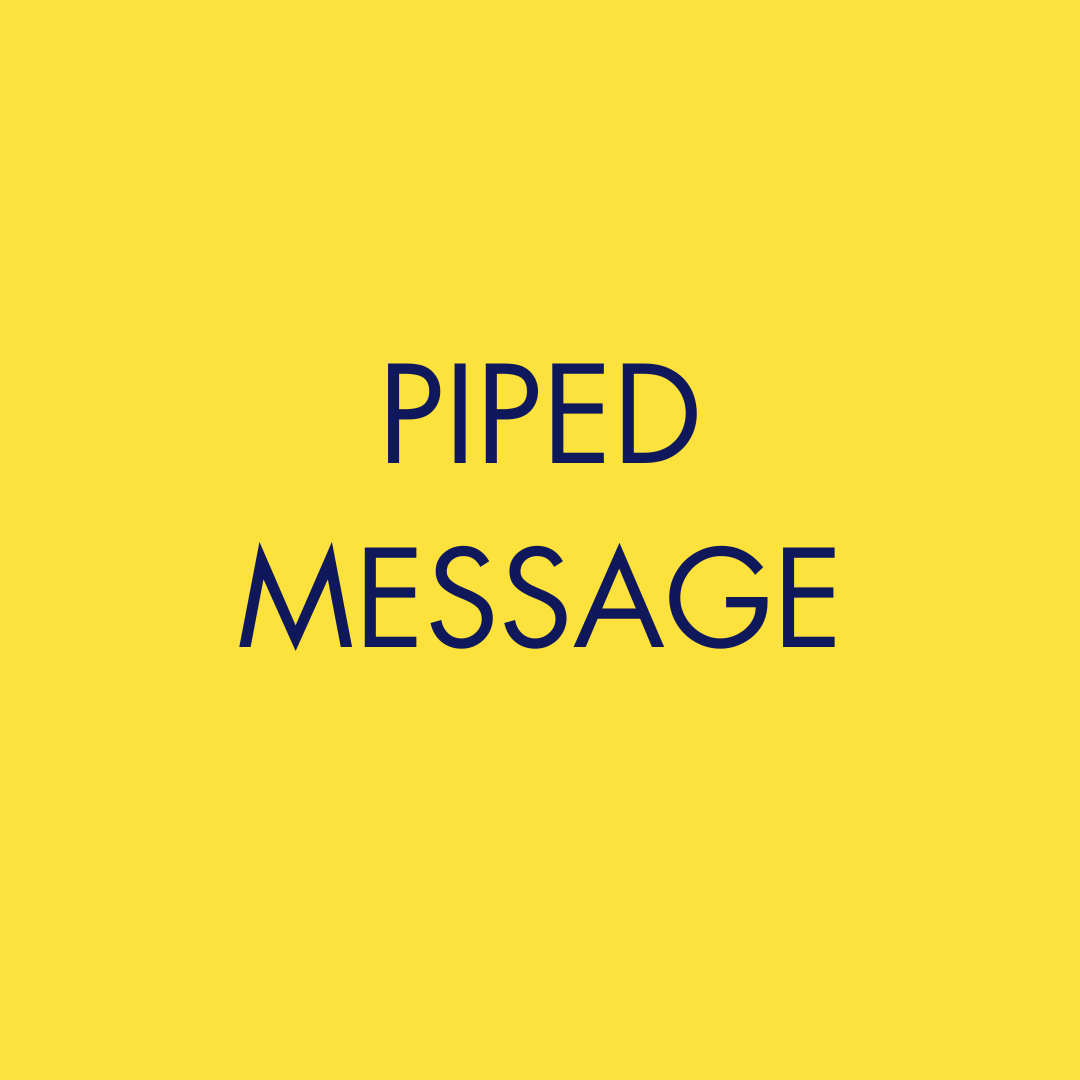 Piped Message